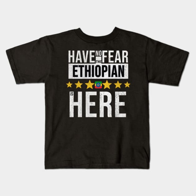 Have No Fear The Ethiopian Is Here - Gift for Ethiopian From Ethiopia Kids T-Shirt by Country Flags